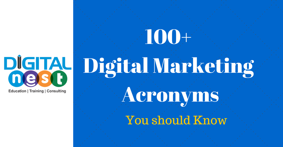 100+ Digital Marketing Acronyms/ Abbrevations Digital Nest Blog