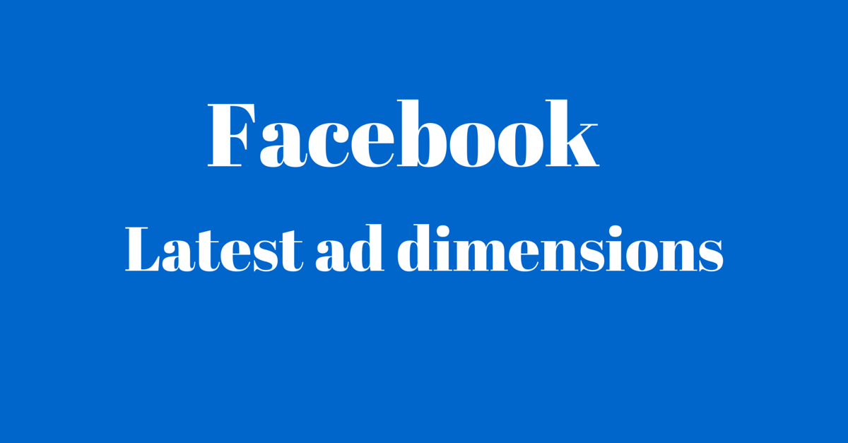 facebook Latest ad dimensions
