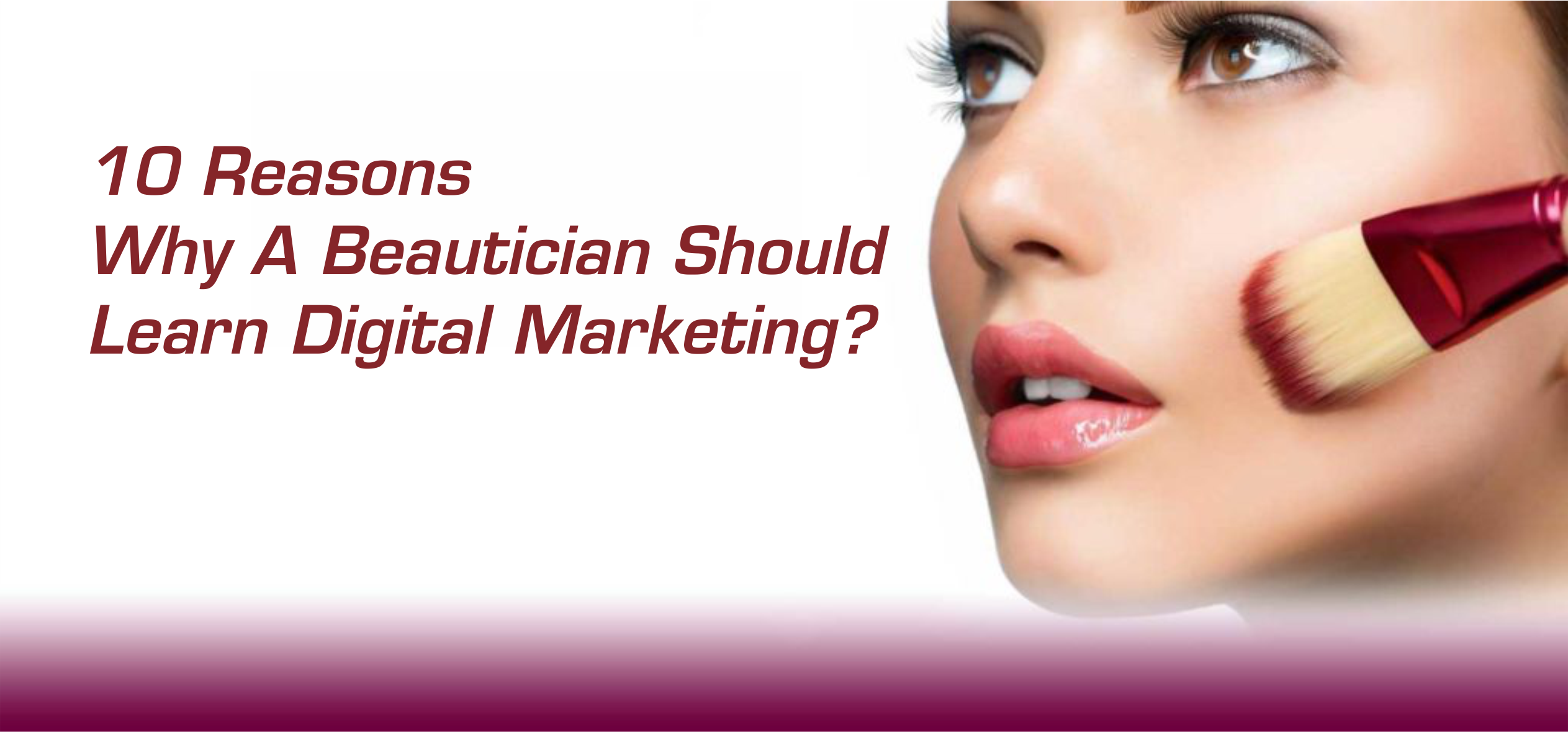 10 Reasons Why Beautician Should Learn Digital Marketing