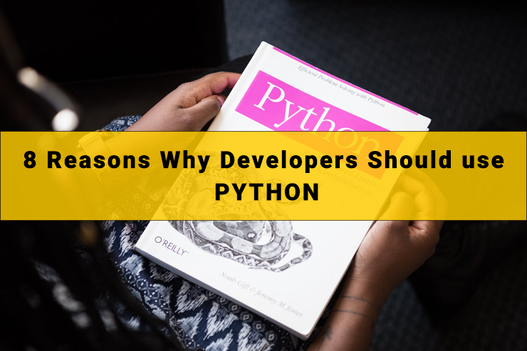 8 Reasons Why Developers Should use Python