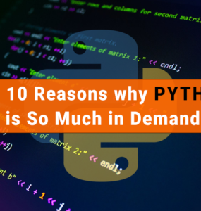 Top 10 Reasons why Python is So Much in Demand