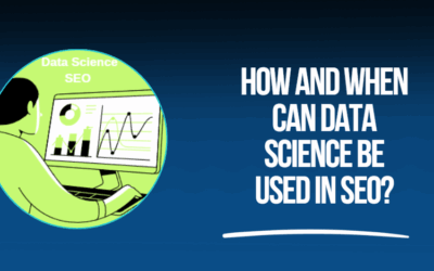How and When Can Data Science be Used in SEO?