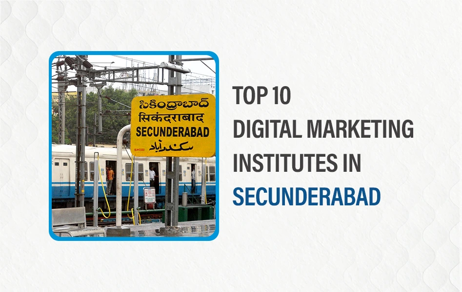 Top 10 Digital Marketing Institutes in Secunderabad