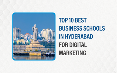 Top 10 Business Schools in Hyderabad for Digital Marketing