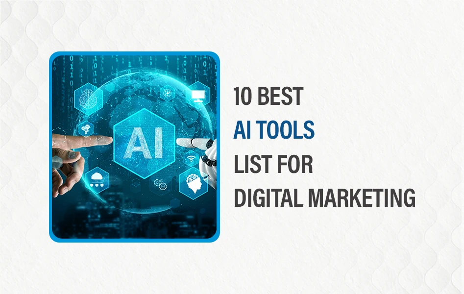 10 Best AI Tools List for Digital Marketing