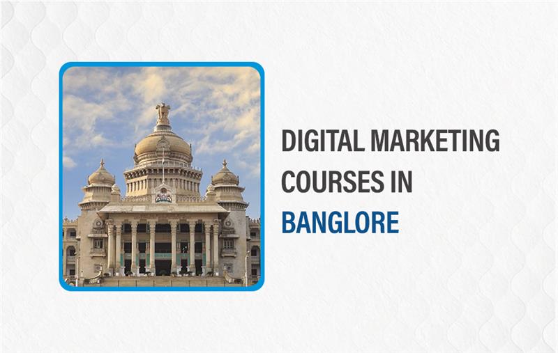 Top 10 Digital Marketing Courses in Bangalore