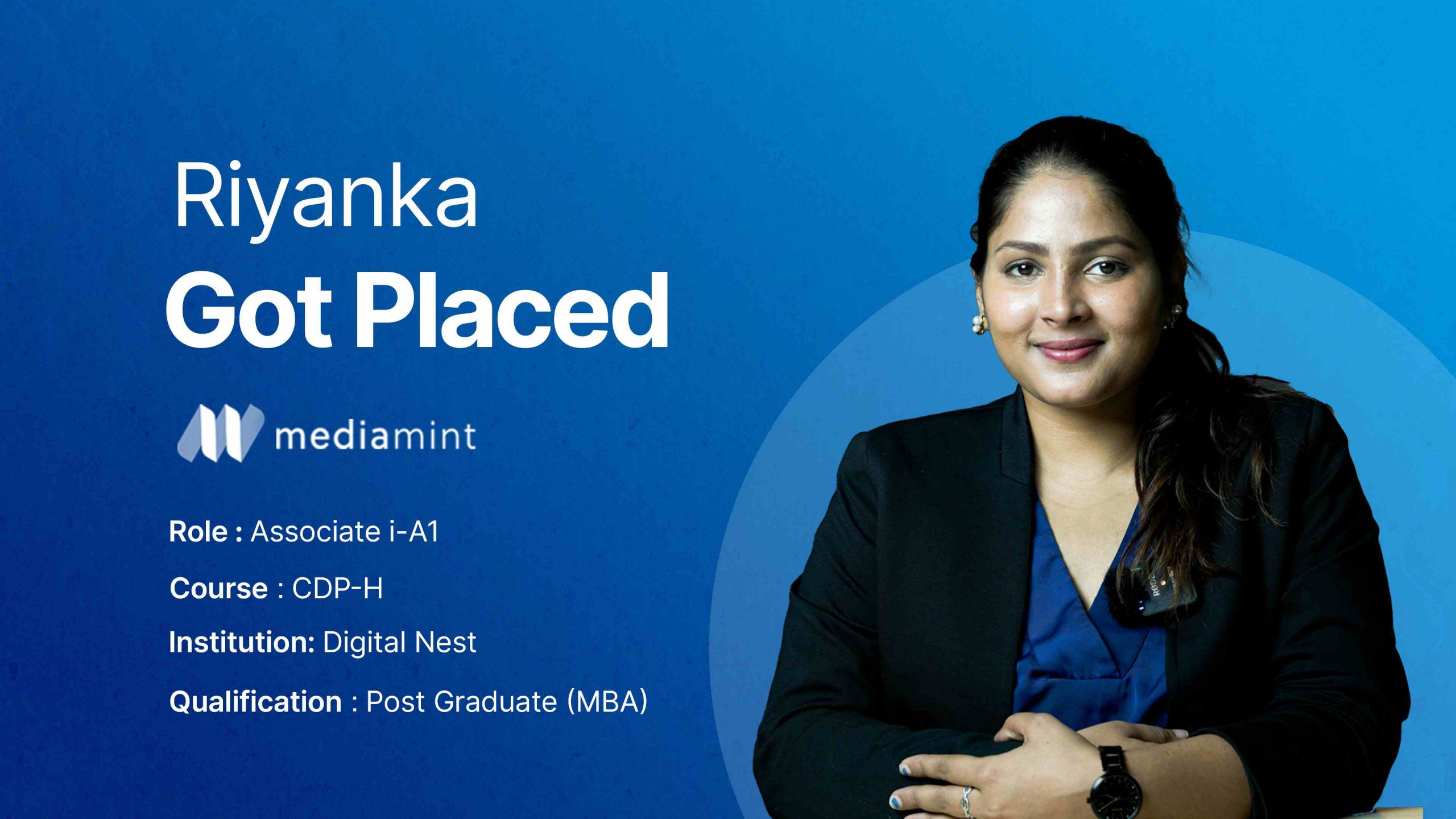 Riyanka got placed at MediaMint with good salary package. Digital Nest offers 100% placement for its students.