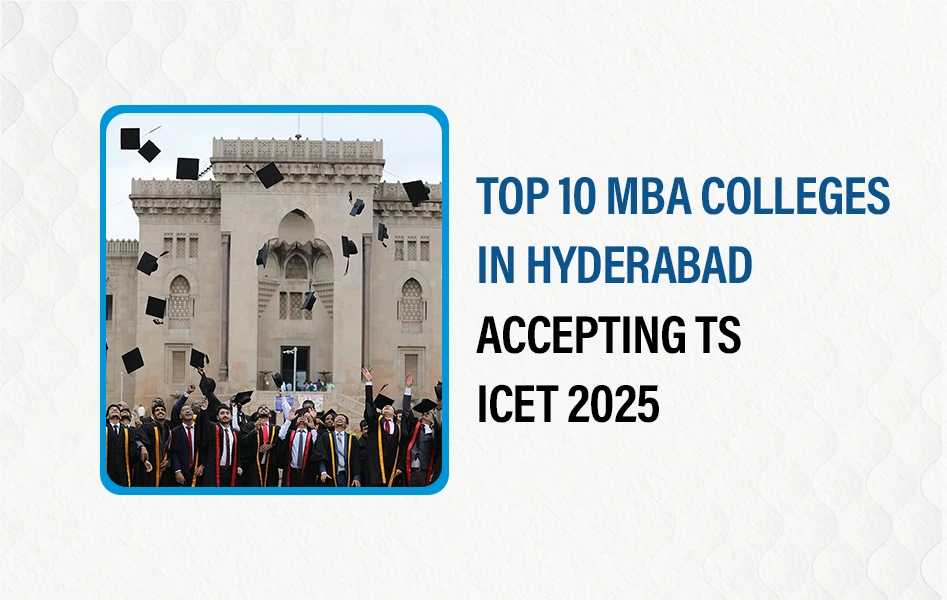top 10 MBA colleges in hyderabad accepting TS ICET 2025