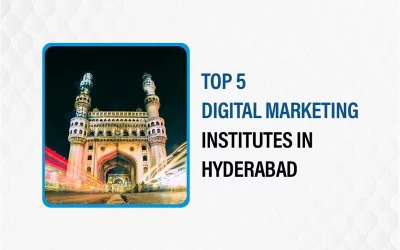 Top 5 Digital Marketing Institutes in Hyderabad
