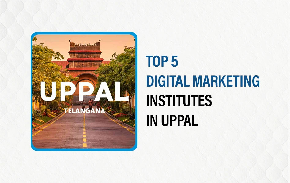 Top 5 Digital Marketing Institutes in Uppal