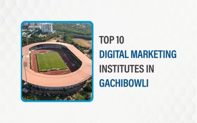 Top 10 Digital Marketing Institutes in Gachibowli