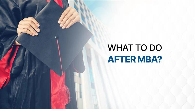 what-to-do-after-mba? what to do after MBA?
