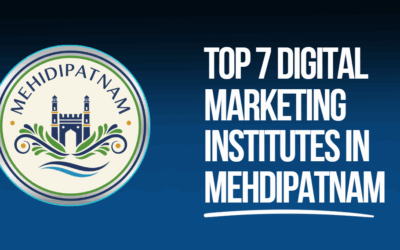 Top 7 Digital Marketing Institutes in Mehdipatnam