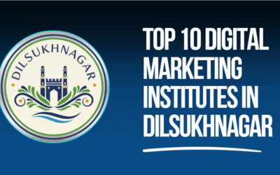 Top 10 Digital Marketing Institutes in Dilsukhnagar