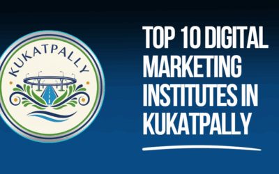 Top 10 Digital Marketing Institutes in Kukatpally