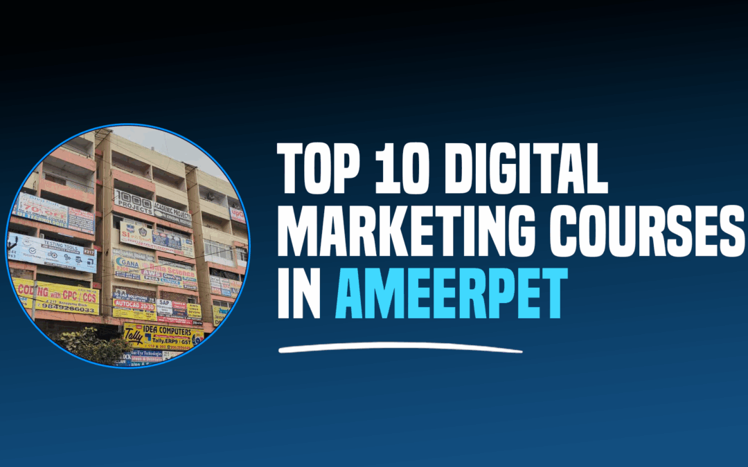 Top 5 Digital Marketing courses in Ameerpet