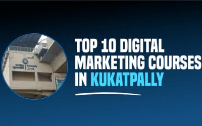 Top 5 Digital Marketing Institutes in Kukatpally