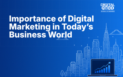 Importance of Digital Marketing in Today’s Business World